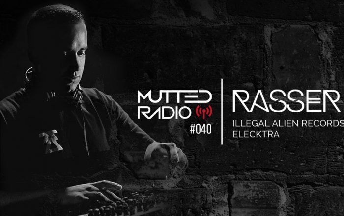 MUTTED RADIO #040 - RASSER